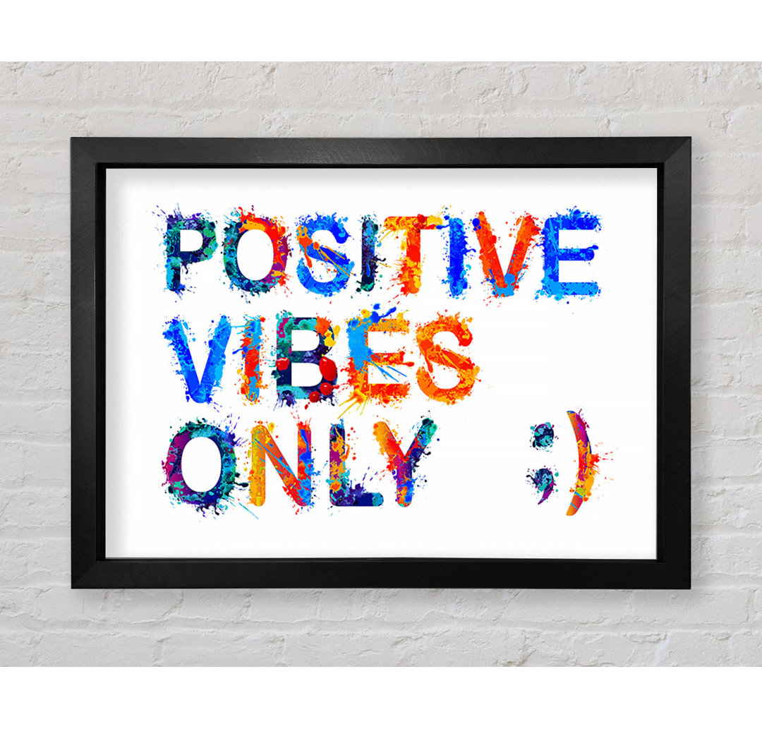 Positive Vibes Only Gerahmter Druck Wandkunst