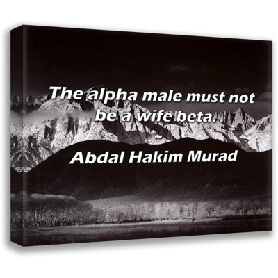 Artsy Quote "The alpha male must not be a wife beta." By Abdal Hakim Murad Gallery Wrapped Canvas