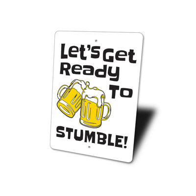 Plaque en aluminium «Let's Get Ready To Stumble Beer»
