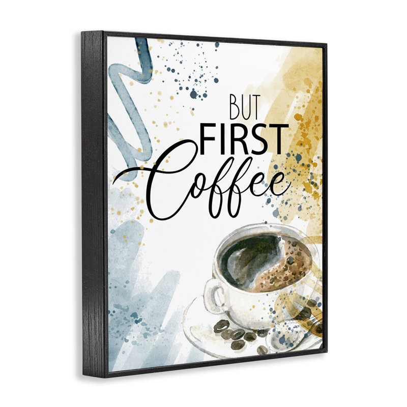 Giclée moderne, mais d'abord café, design par Kim Allen, Giclée encadrée noir minuit, H 30 po x l 24 po