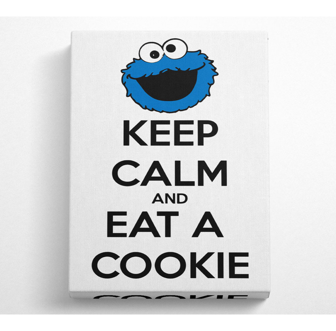 Zitat aus der Küche: "Keep Calm And Eat A Cookie" - Kunstdrucke auf Leinwand