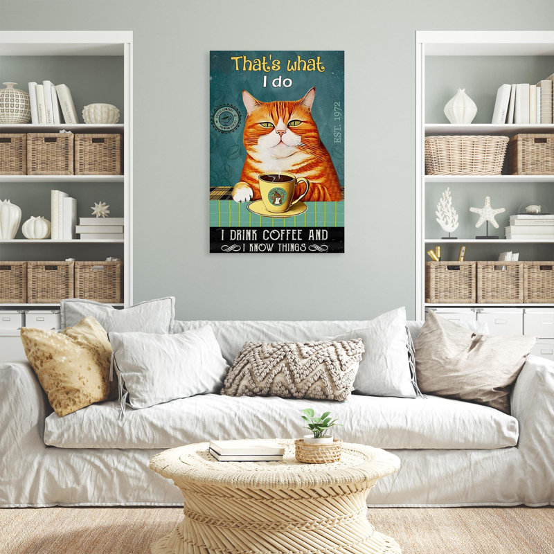Chat «I Drink Coffee And I Know Things», H 14 po x l 11 po x P 1,25 po