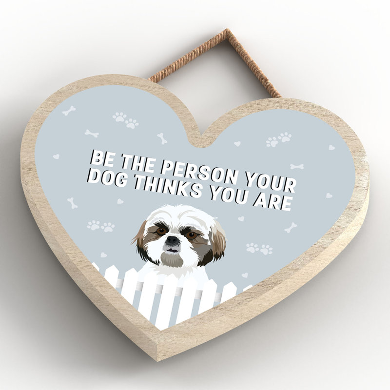 Shih Tzu Person Your Dog Thinks Wooden Heart Plaque 90X100
