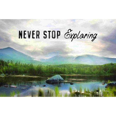 " Never Stop Exploring "