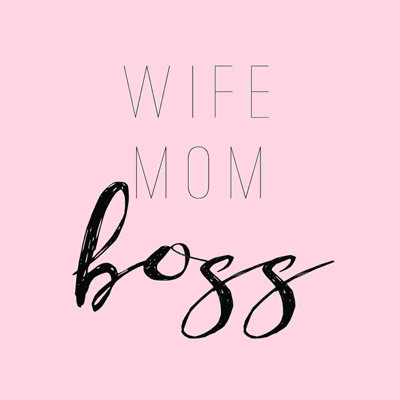 " Wife Mom Boss "