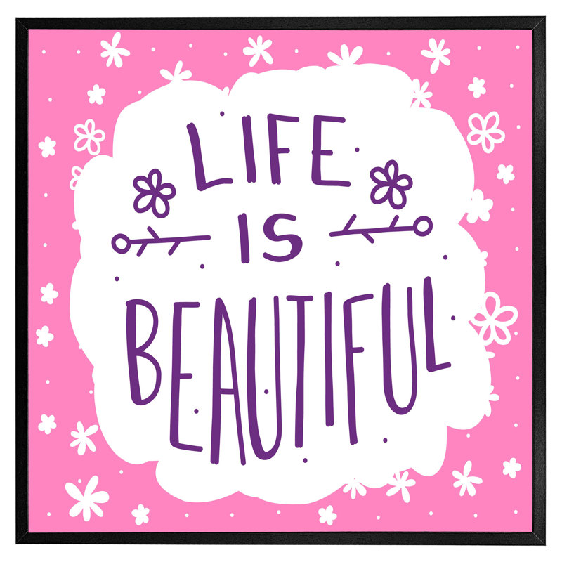 Hermbusche Life Is Beautiful - Print, Black Framed, 51cm H x 51cm W x 4cm D