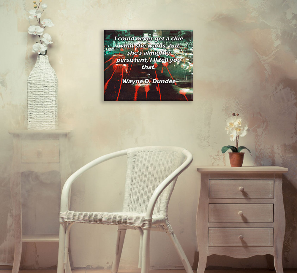 Trinx ArtsyQuotes Gallery Wrapped Canvas By Wayne D Dundee: quot I could