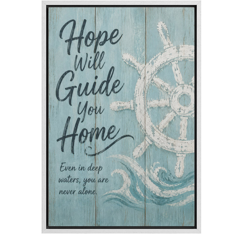 «Coastal Ship Wheel Hope Will Guide You Home», citation, impression sur toile, impression sur toile encadrée, White Frame