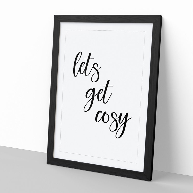 Lets Get Cosy - Framed Print, 90cm H x 65cm W x 2cm D, Black Framed