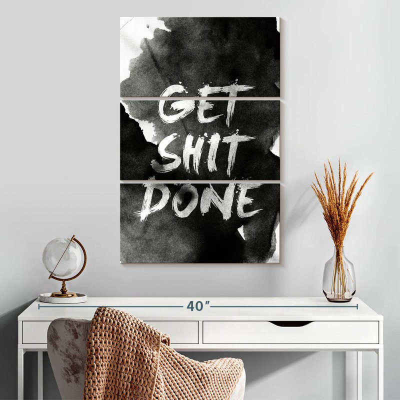 Get Shit Done, 32" H x 20" W
