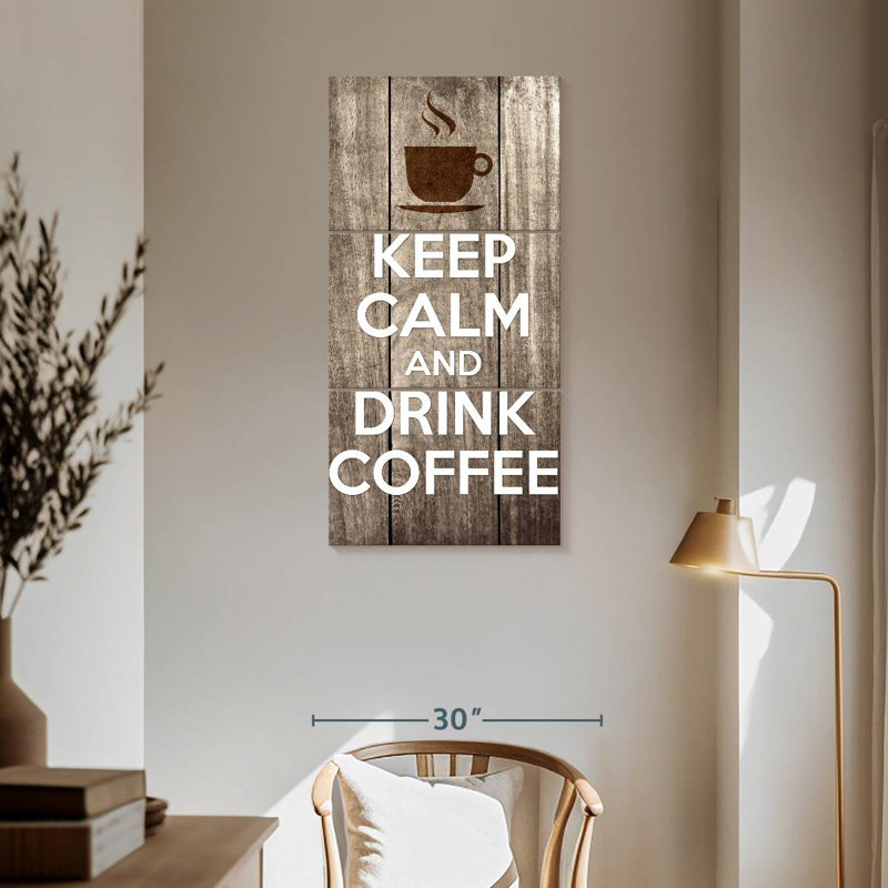 Keep Calm Drink Coffee, H 62 po x l 30 po
