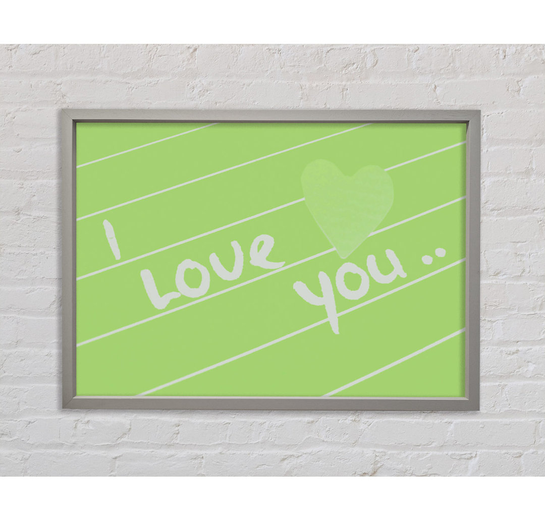 Love Quote I Love You Heart Lime Green Gerahmter Druck