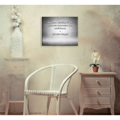 Trinx Gallery Wrapped Canvas By Ernest Nagel: "Human destiny is an episode between two oblivi