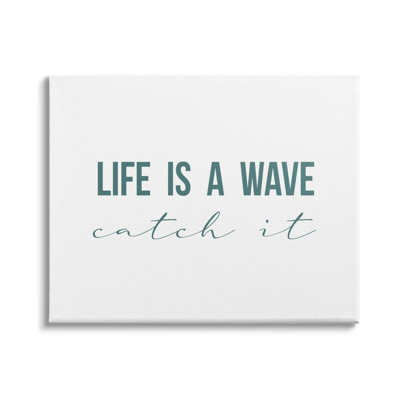 «Life's a Wave Catch It» par Birch & Ink - art textuel, Toile tendue, H 24 po x l 30 po