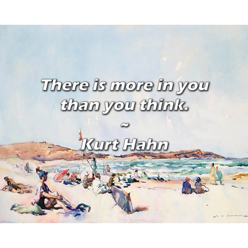 Citation de Kurt Hahn: Il y a plus en vous que vous ne le pensez.