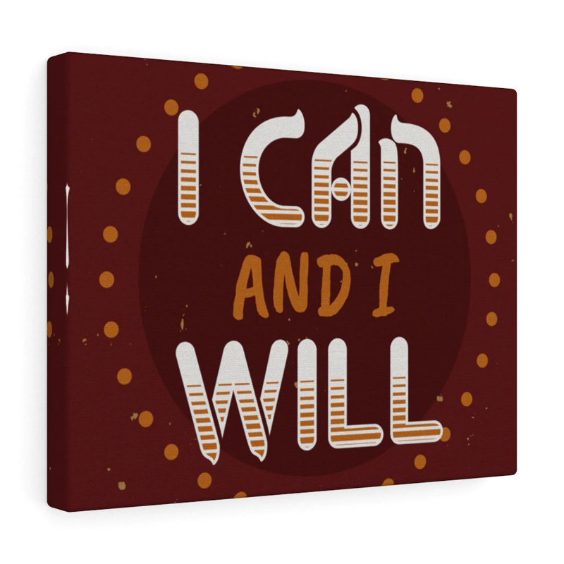 I Can And I Will - Wrapped Canvas Print, 30cm H x 41cm W