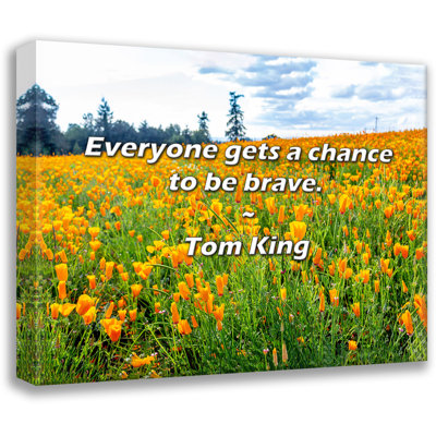 Tom King Quote: Everyone gets a chance to be brave.
