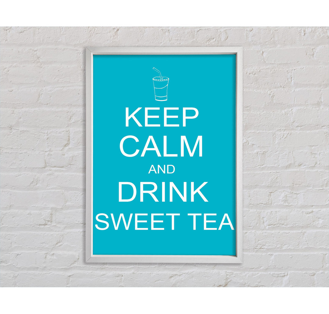 Küche Zitat Keep Calm Sweet Tea - Druck