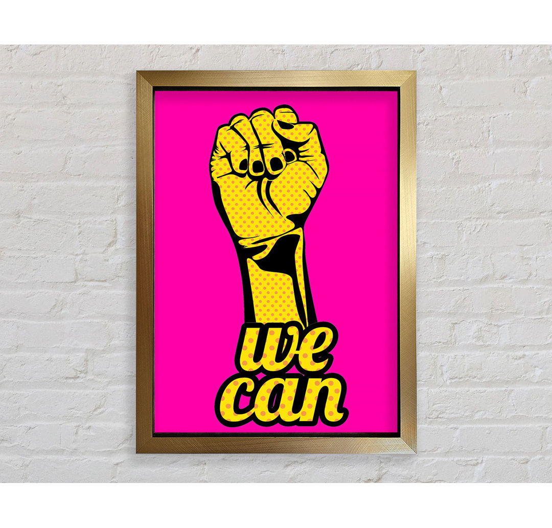 We Can - Einzelne Bilderrahmen Kunstdrucke