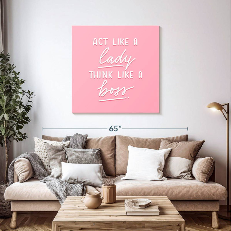 Tergel Act Like A Lady Think Like A Boss, 39" H x 39" W