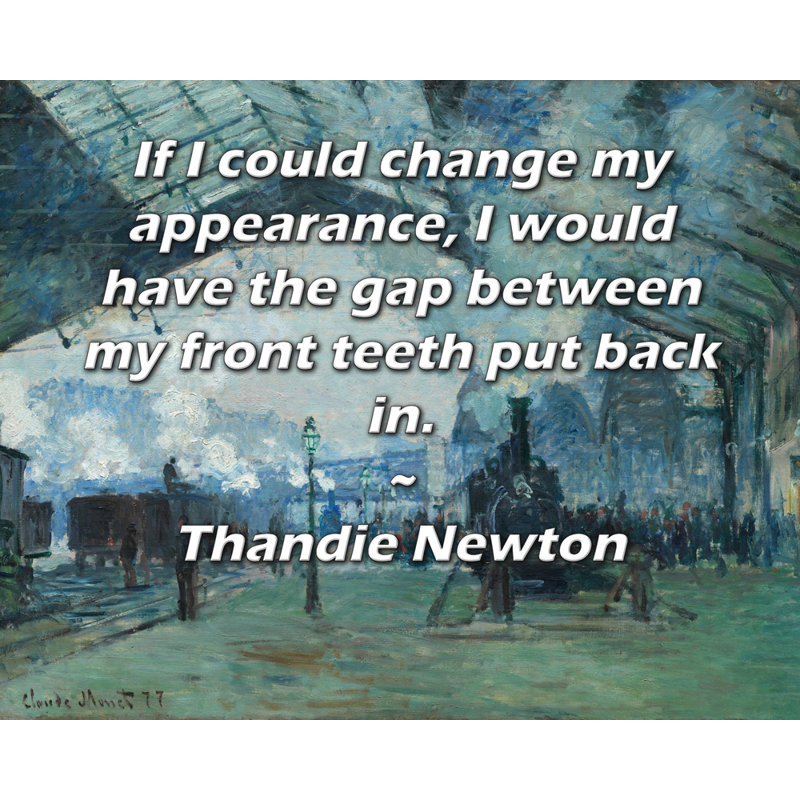 ArtsyQuotes Gallery Wrapped Canvas By Thandie Newton: "If I could change my appearance, I would have the gap between my front teeth put back in."