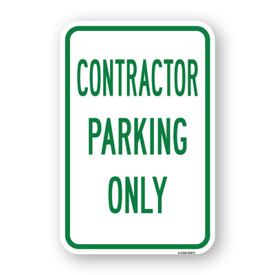Contractor Parking Only 12 X 18 HeavyGauge Aluminum Rust Proof Parking Sign