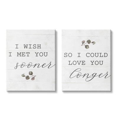 " Wish I Met You Sooner To Love You Longer Romantic Quote " by Daphne Polselli