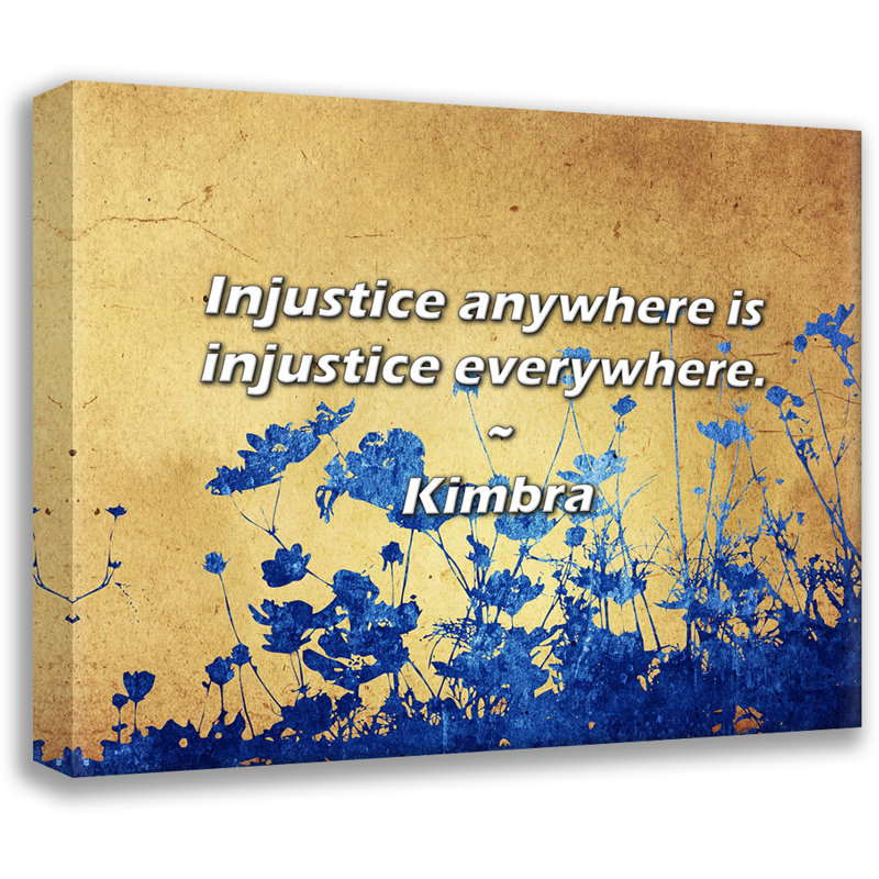Citation de Kimbra: L'injustice partout est l'injustice partout., H 15 po x l 18 po
