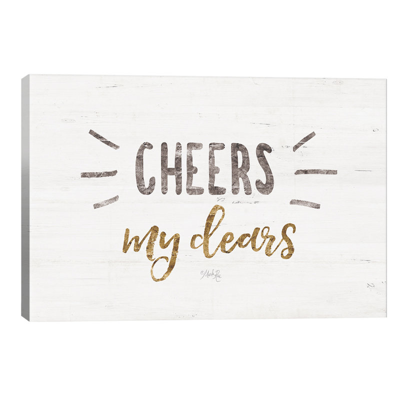 Cheers My Dears by Marla Rae - Wrapped Canvas Print, 101.6 cm H x 66.04 cm W x 1.91 cm D