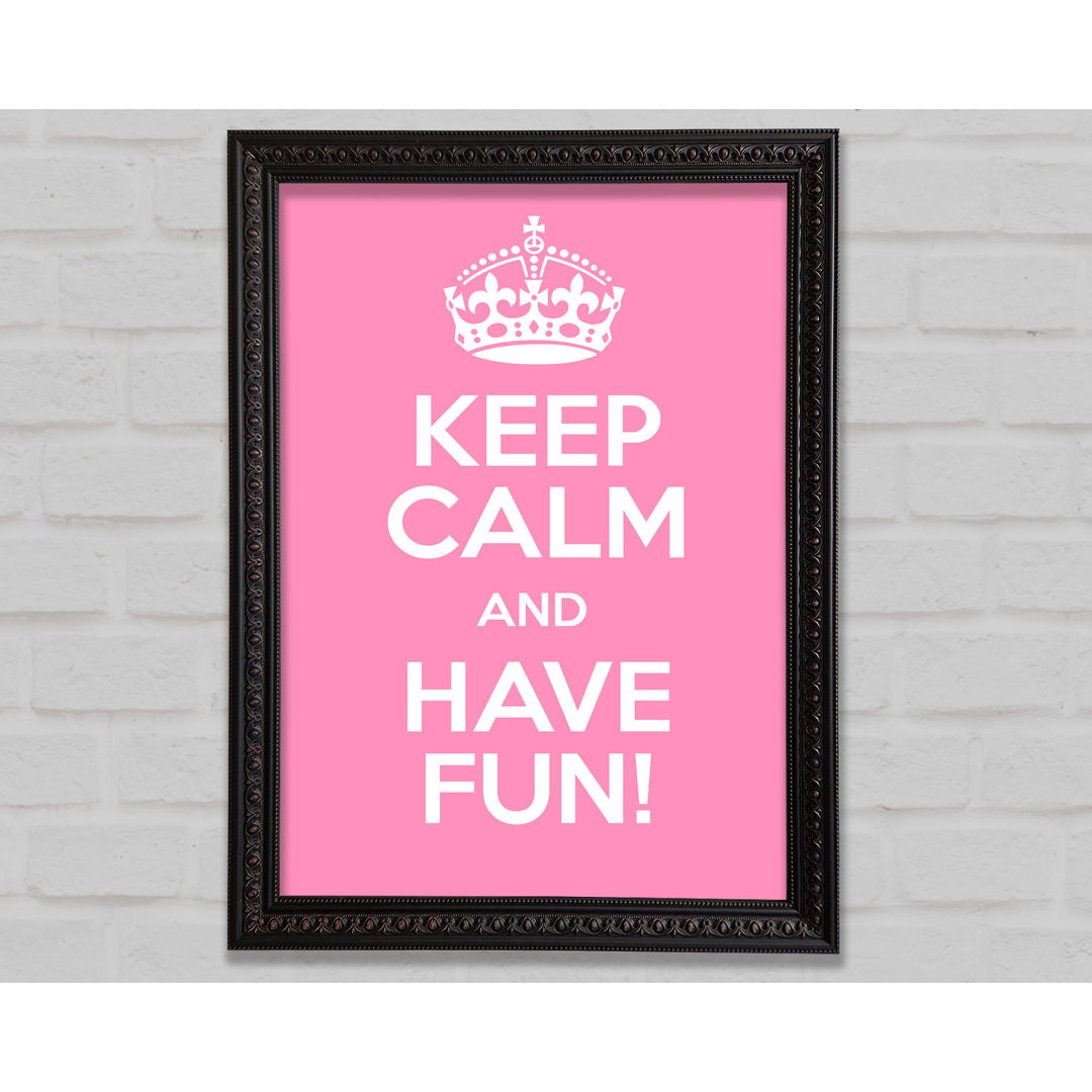 Keep Calm Fun Pink - Einzelner Bilderrahmen Kunstdrucke