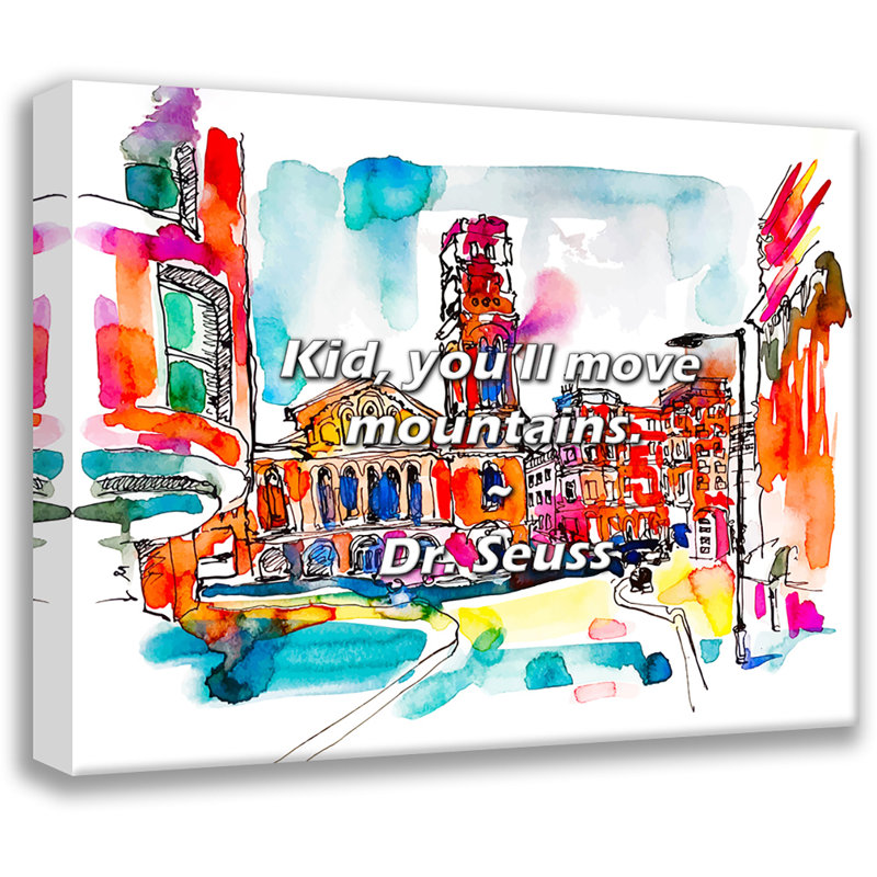 Dr. Seuss Quote: Kid, you’ll move mountains., 15" H x 18" W