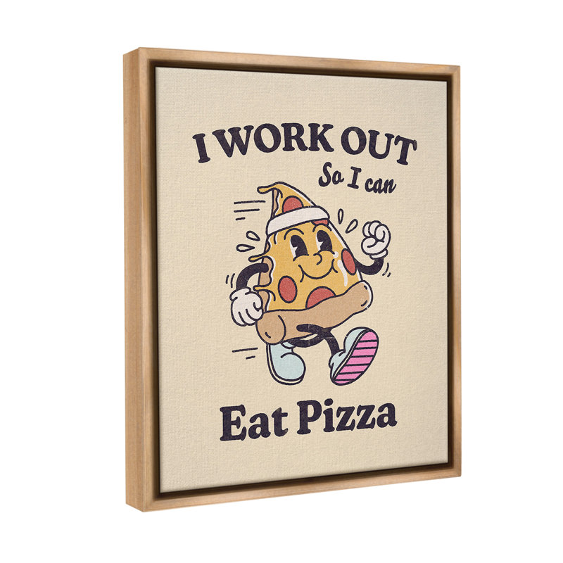 "Work Out To Eat Pizza" par Victoria Barnes sur toile, Cadre flottant orme Montalcino, H 31 po x l 25 po