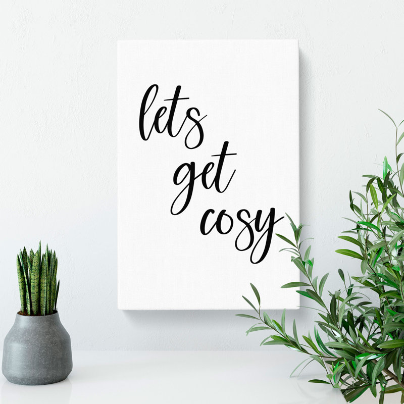 Lets Get Cosy - Wrapped Canvas, 60cm H x 40cm W x 3cm D