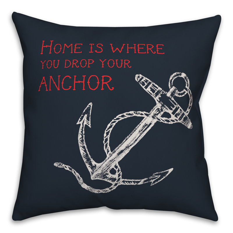  Home is Where You Drop Your Anchor Throw Pillow, 16" x 16", Polyester/Polyfill