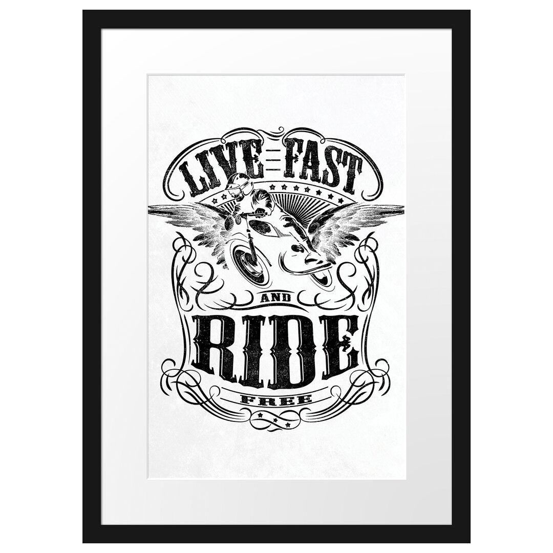 Gerahmtes Poster Live Fast And Ride Free