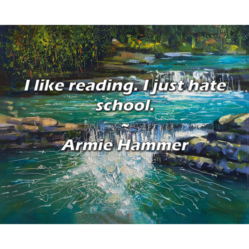 Armie Hammer Citation: J'aime lire. Je déteste l'école., H 15 po x l 18 po