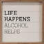 «Life Happens Alols Helps» en blanc-1689671517