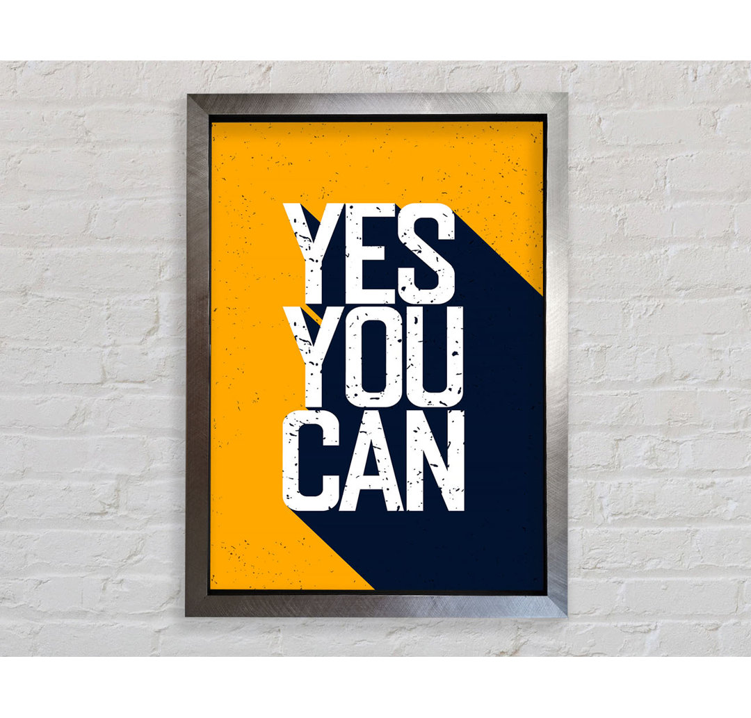 Yes You Can 1 Gerahmter Druck Wandkunst