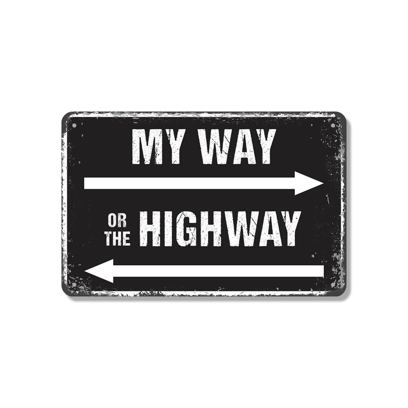 «My Way Or The Highway», affiche amusante en aluminium 10 po x 14 po, H 10 po x l 14 po x P 0,1 po