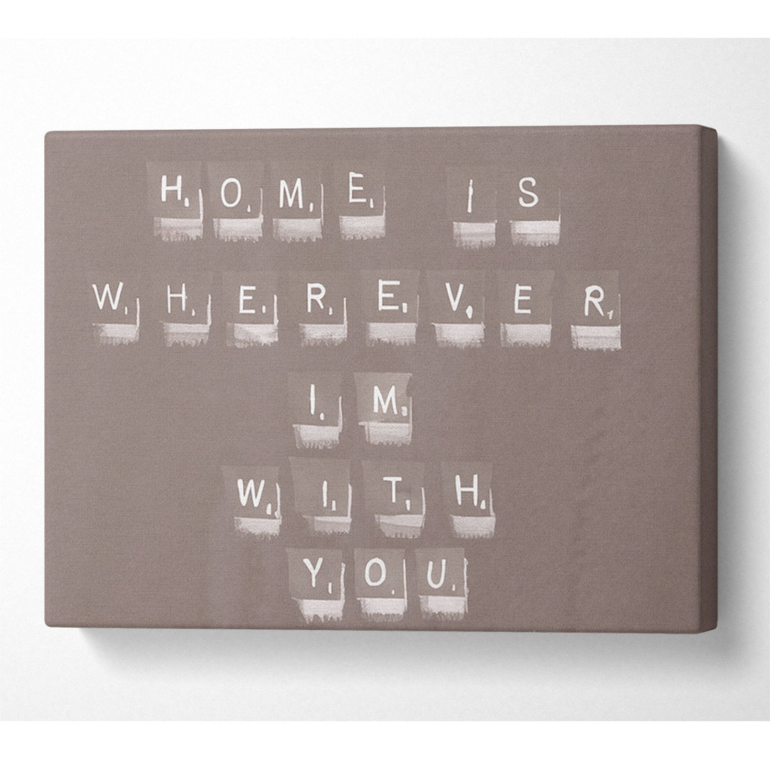 Liebe Zitat Home Is Wherever Im With You Beige - Print