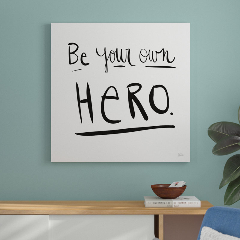 "Be your propre héros" par Melissa Averinos - Art textuel sur toile sans cadre, H 36 po x l 36 po