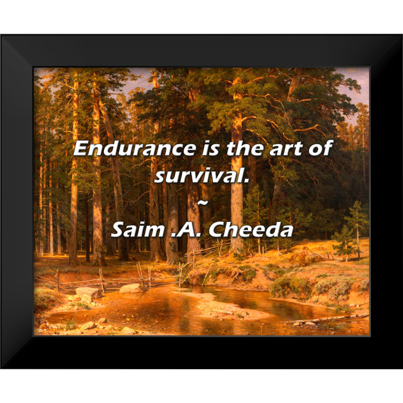 Saim .A. Citation de Cheeda: L'endurance est l'art de la survie.