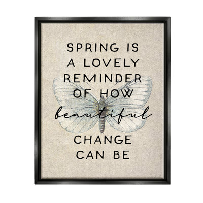 «How Beautiful change can be citation Spring Butterfly» par Daphne Polselli