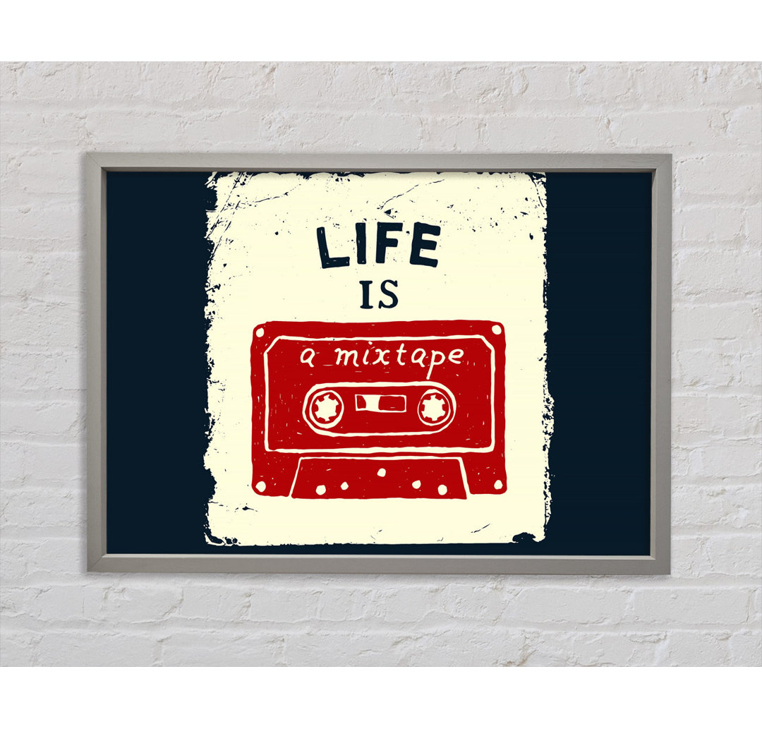 Life Is A Mix Tape - Einzelne Bilderrahmen Kunstdrucke auf Leinwand