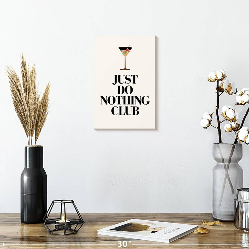 Just Do Nothing, 12" H x 8" W