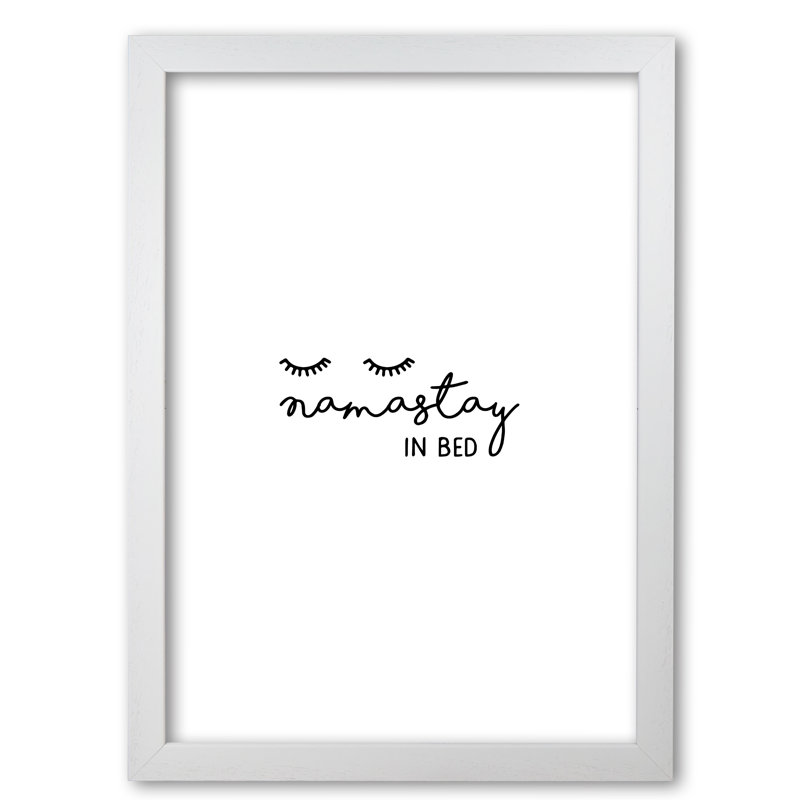 Namastay In Bed Bedroom Art - Print, 42 cm H x 30 cm W x 5 cm D, White Grain Frame