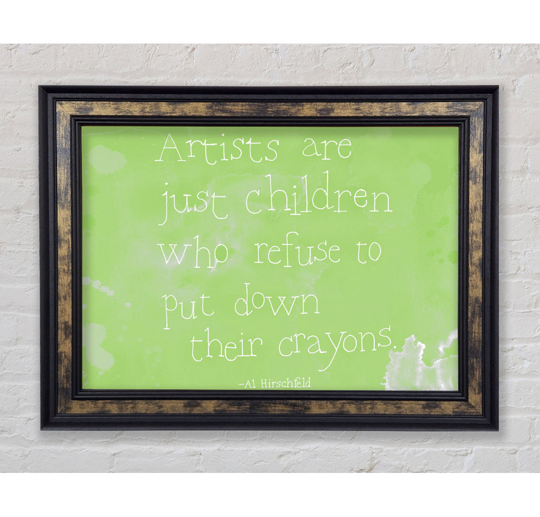 Hirschfeld Artists Are Just Children Lime Green - Single Picture Frame Typography