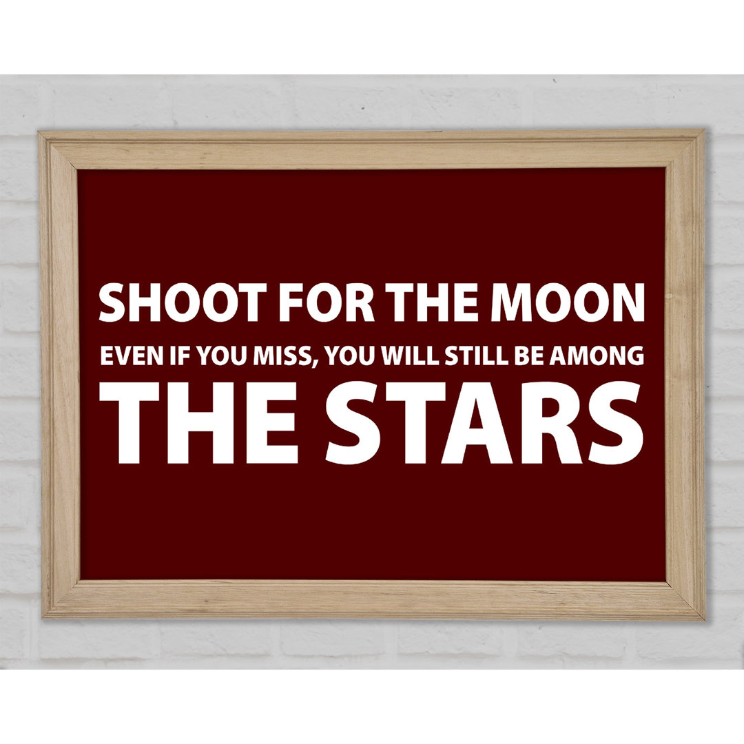 Motivationszitat "Shoot For The Moon" Gerahmter Druck