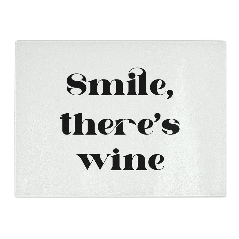 Smile There's Wine Typography Quote  Glass Chopping Board