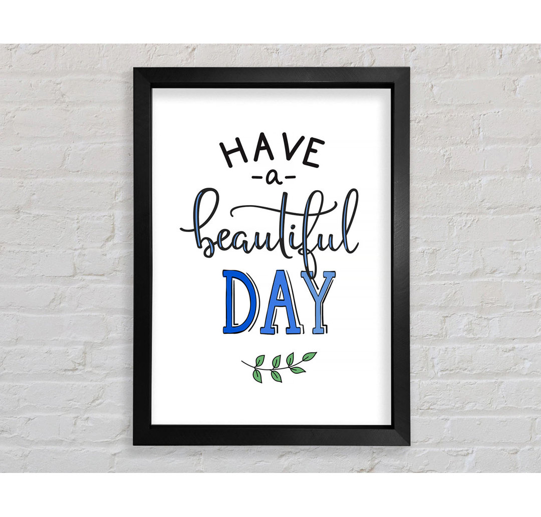 Have A Beautiful Day - Drucken